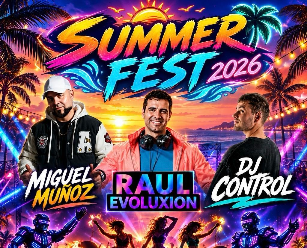 Summer Fest 2026 — Miguel Muñoz, Raul Evoluxion y DJ Control